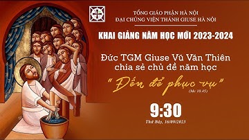 [TRỰC TIẾP] Thánh lễ khai giảng năm học mới tại ĐCV thánh Giu-se Hà Nội - Thứ Bảy, 10h30, 16/9/2023