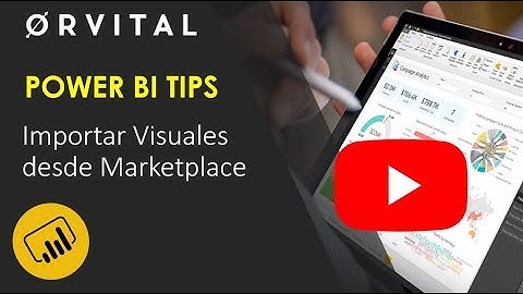 Power BI Importar objetos visuales desde Market Place