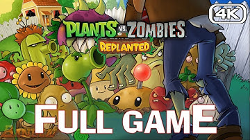 Plants vs Zombies Replanted - FULL GAME Walkthrough (4K)