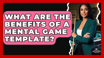 What Are The Benefits Of A Mental Game Template? - Billiards Hustlers