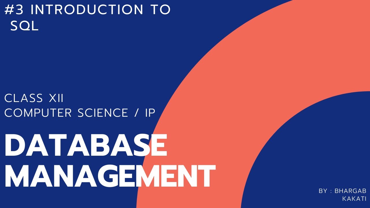 #3 Introduction to SQL | Class 12 CBSE Computer Science and IP - YouTube