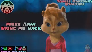 Miles Away - Bring Me Back | Claire Ridgely | Tomezz Martommy | Enox Mantano | Chipmunks & Chipettes