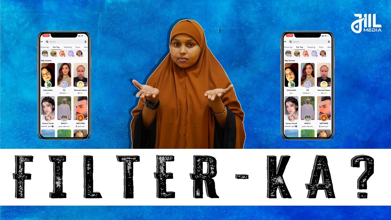 Filterka maka qeyb qaataa quruxda qof isticmaalaaya? Jiil Media