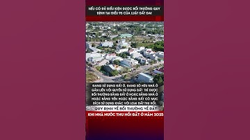 Quy định về bồi thường về đất khi Nhà nước thu hồi đất ở năm 2025