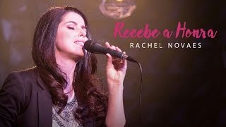 Recebe a Honra - Rachel Novaes chords