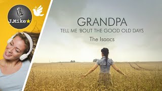 🕊️|🎙️Grandpa - Tell Me ‘Bout The Good Old Days  - The Isaacs - Karaoke