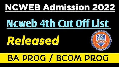 Ncweb Ug Fourth Cutoff Released 2022 | NCWEB 4th Cut Off List Out 2022 - Ncweb admission 2022 Cutoff