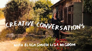 Ancient Forge Studio tour | Creative Conversations with artist blacksmith Lisa Wisdom