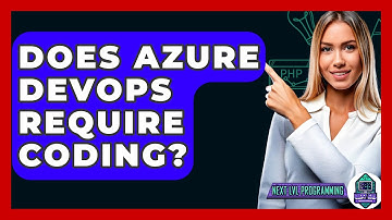 Does Azure DevOps Require Coding? - Next LVL Programming