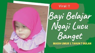bayi belajar ngaji | Fatin Adzkiya Belajar Ngaji  lucu banget. Surat Al-Baqarah dibilang Surat MAEM