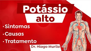 Potássio Alto - Riscos Causas Soluções