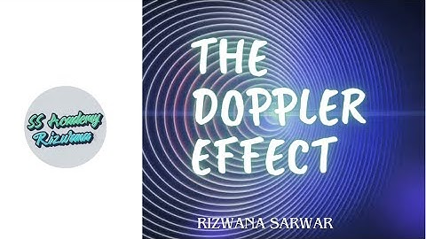 Doppler Effect, Sound, Physics, Sound Waves #SSACADEMYRIZWANA #RizwanaSarwar#Dopplereffect #physics