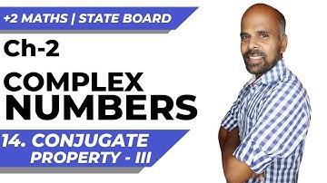 +2 | Conjugate Property | Part - 3 | Complex Numbers | Class 12 | State Board | ram maths