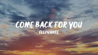 Come Back For You - Elephante ft.Matluck