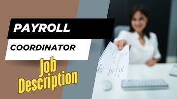 Job description of Payroll Coordinator - Role, Responsibilities & Skills