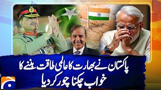 Pakistan shatters India’s dream of becoming a global power | Geo Digital