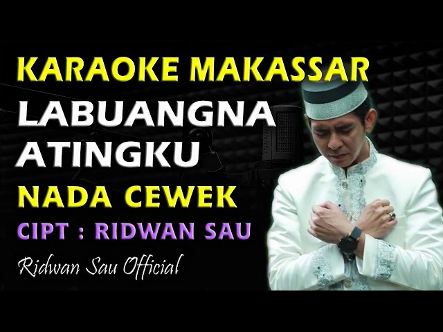Karaoke Makassar Labuangna Atingku || Ridwan Sau || Nada Cewek class=