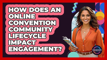 How Does An Online Convention Community Lifecycle Impact Engagement? - Conventions Network