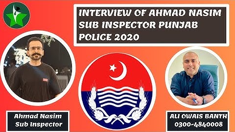 INTERVIEW OF AHMAD NASIM | SUB INSPECTOR PUNJAB POLICE 2020
