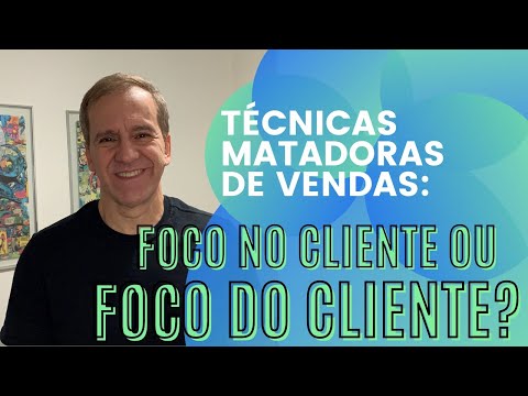 Foco NO cliente ou foco DO cliente?