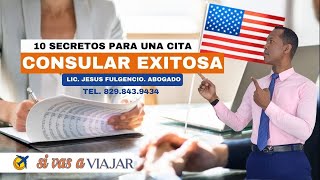 10 CONSEJOS PARA UNA ENTREVISTA CONSULAR Y TE APRUEBEN LA VISA