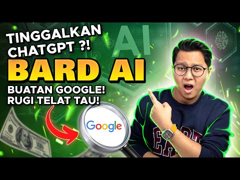 Tinggalkan CHATGPT, BARD AI ASLI Buatan GOOGLE, 8 Kelebihan Bard AI Dibanding CHATGPT!