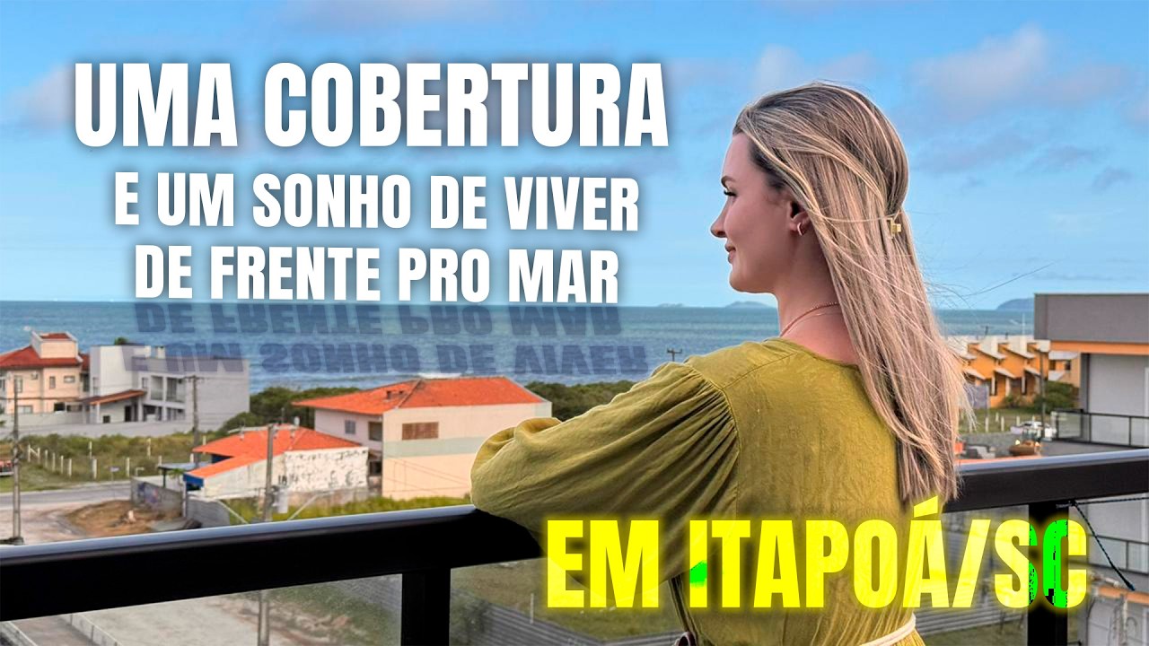 Cobertura Duplex com Vista para o Mar e Parcelamento Direto | Barra do Saí – Itapoá/SC