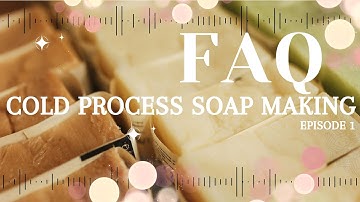 Cold Process Soap Making Mistakes You Might Be Making! FAQ Cold Process Soap