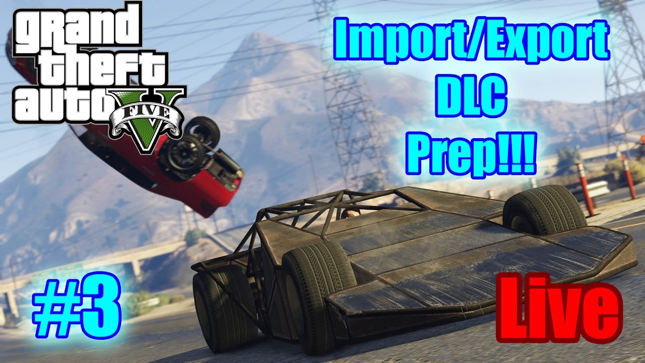 GTA 5 Preparing For Import/Export DLC!!! 3 YouTube