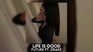 life is good - future ft. drake [sped up]