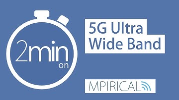 5G Ultra Wide Band - Mpirical