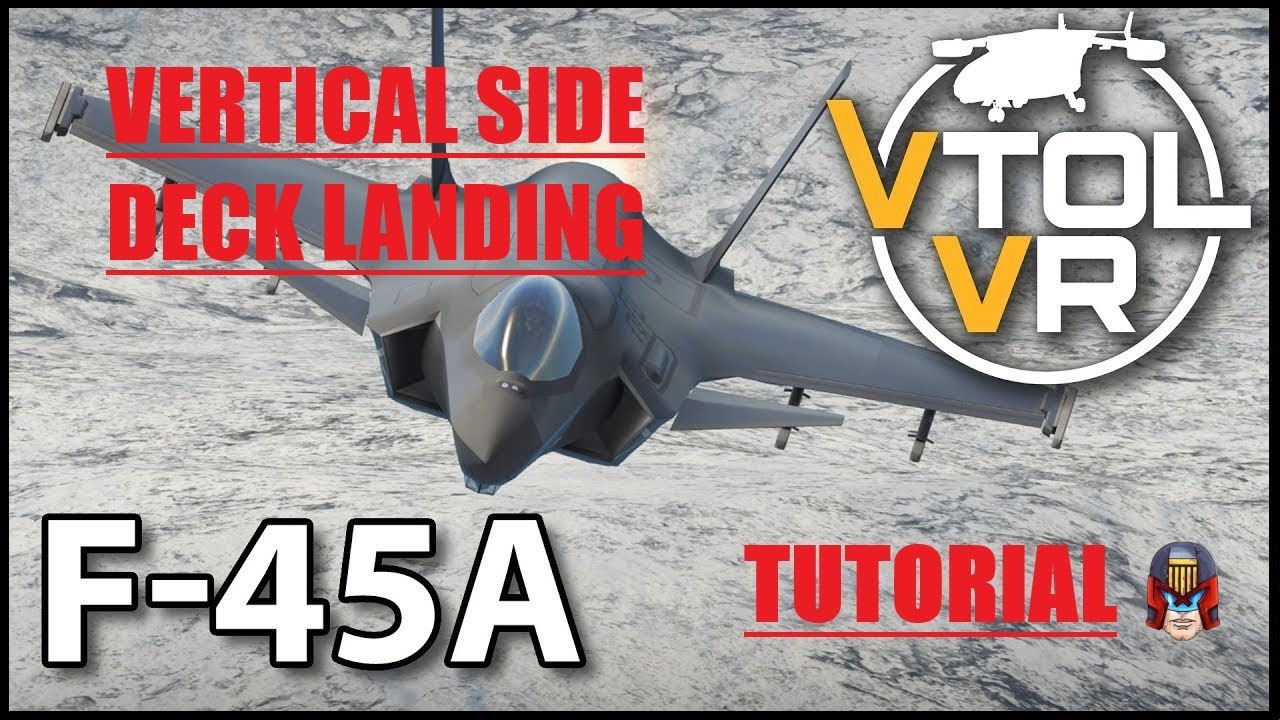 VTOL VR F-45A VERTICAL DECK SIDE LANDING TUTORIAL - YouTube