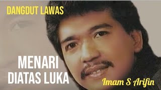 Imam S. Arifin - Menari diatas Luka