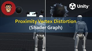 Proximity Vertex Distortion | Unity Shader Graph