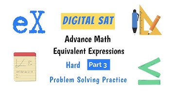 Digital SAT Advance Math Equivalent Expressions Hard Part 3