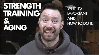 Strength Training And Aging: Build Muscle, Stay Strong, Prevent Disease @MovementAsMedicine