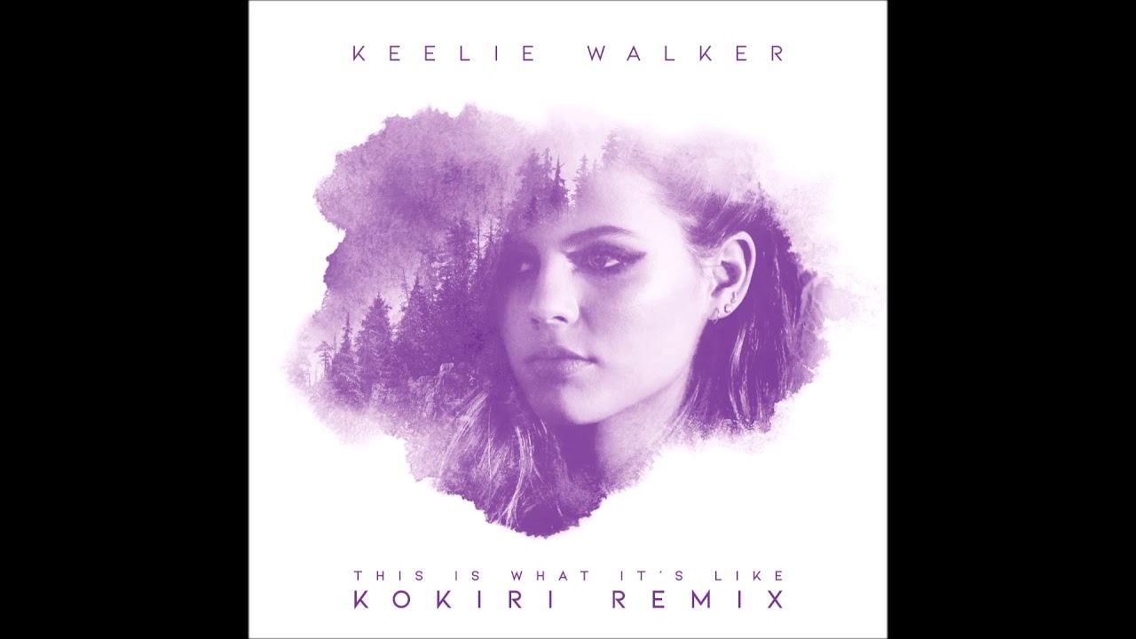 Watch Keelie Walker - "This Is What It's Like (Kokiri Extended Remix)" OFFICIAL VERSION on YouTube Watch Keelie Walker - "This Is What It's Like (Kokiri Extended Remix)" OFFICIAL VERSION on YouTube
