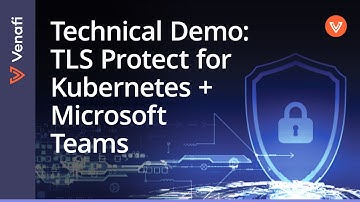 Get Machine Identity Alerts in Microsoft Teams | TLS Protect for Kubernetes Technical Demo, Venafi