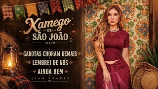 Liah Soares - Girls Cry Too Much : I Remembered Us : Fortunately Xamego de São João