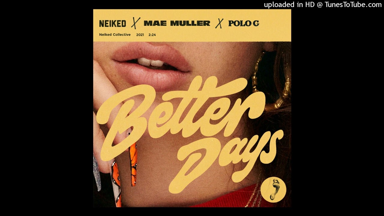 NEIKED & Mae Muller & Polo G - Better Days (Pitched)