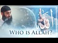 Who Is Allah? [MUST WATCH]