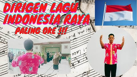 PANDUAN DIRIGEN LAGU INDONESIA RAYA