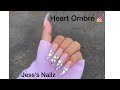 Heart Ombré Nails 💅🏼 | Jess’s Nailz