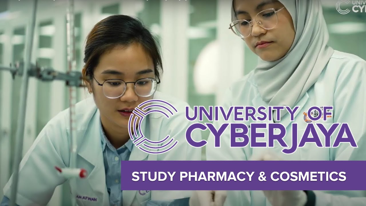 Study Pharmacy and Cosmetics at University of Cyberjaya YouTube
