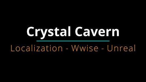 Crystal Cavern Localization Wwise - Unreal Engine