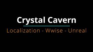 Crystal Cavern Localization Wwise - Unreal Engine