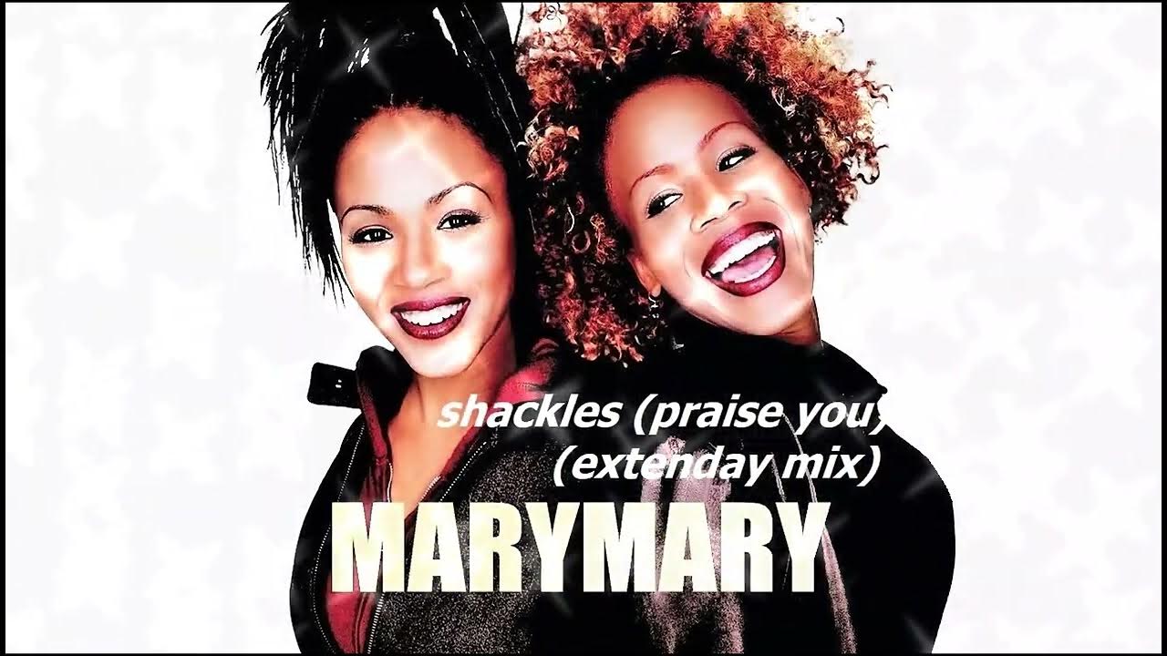 Mary Mary Shackles (Extenday Mix) (2000) YouTube