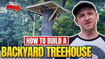 How to Build a Backyard Treehouse: Step-by-Step Tutorial with Tips and Tricks