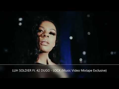 Lock (Luh Soldier Ft  42 Dugg)