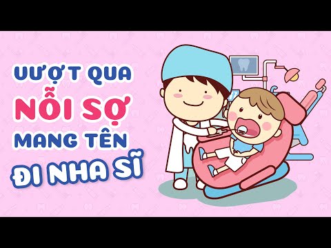 Video: Làm Thế Nào để Vượt Qua Nỗi Sợ Nha Sĩ Của Bạn